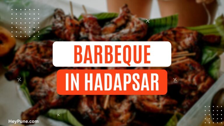 5 Best Places for Barbeque in Hadapsar 2023