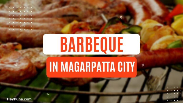 5 Best Places for Barbeque in Magarpatta City 2023