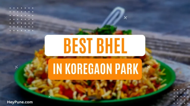5 Famous Bhel Places in Koregaon Park 2023