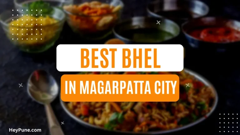 5 Famous Bhel Places in Magarpatta City 2023