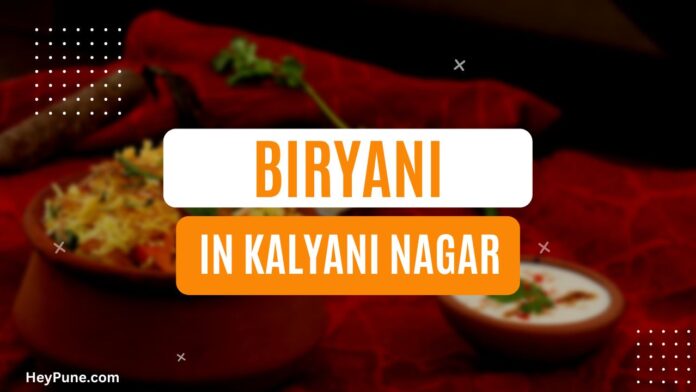 Best Biryani Places in Kalyani Nagar