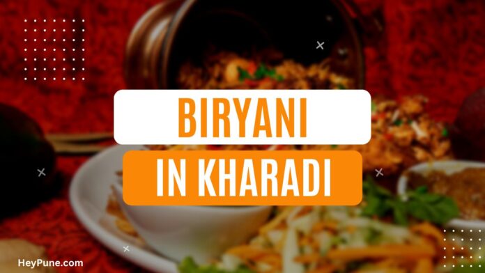 Best Biryani Places in Kharadi