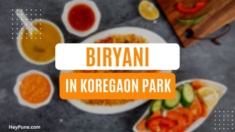5 Best Places for Delicious Biryani in Koregaon Park 2023