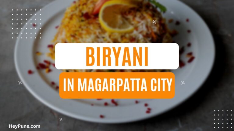 5 Best Places for Delicious Biryani in Magarpatta City 2023