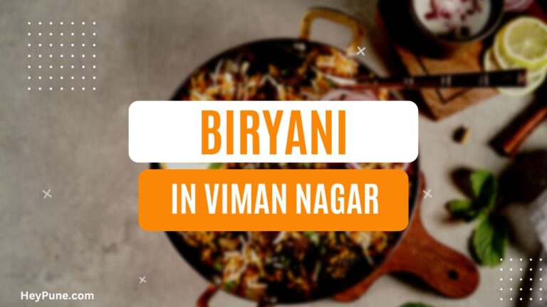 5 Best Places for Delicious Biryani in Viman Nagar 2023
