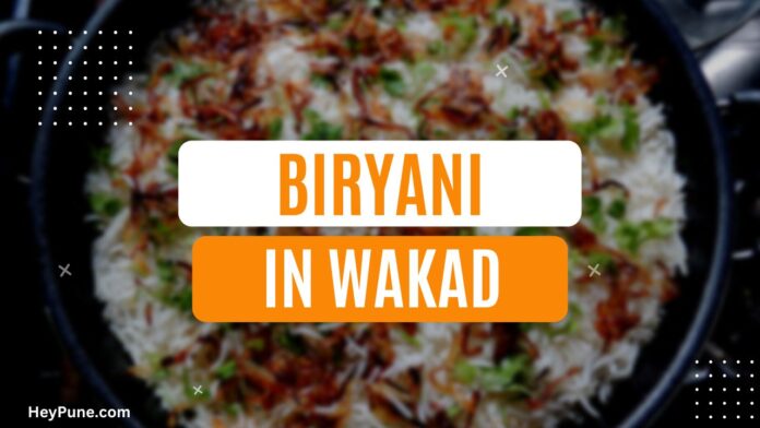 Best Biryani Places in Wakad