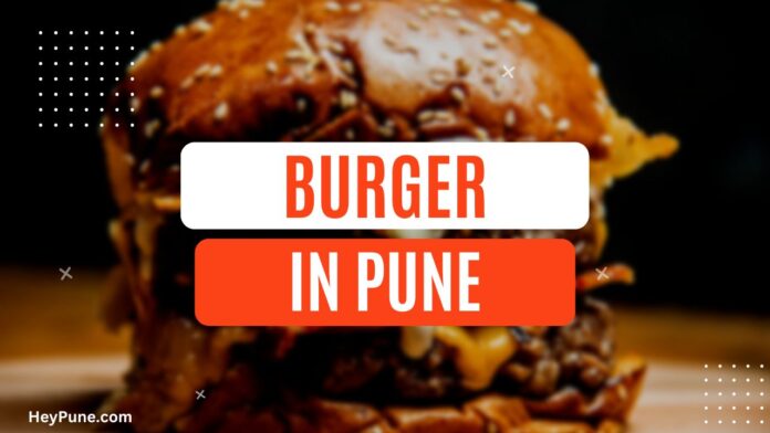 List of Best Burger Places in Pune