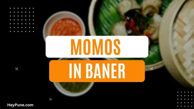10 Best Places in Baner to Have Delicious Momos 2023