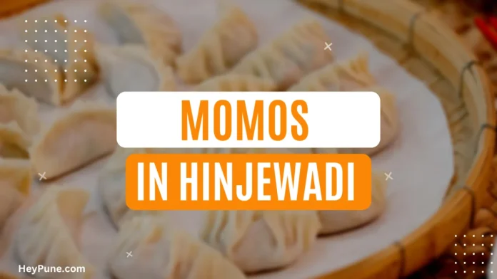 Best Momos Places in Hinjewadi