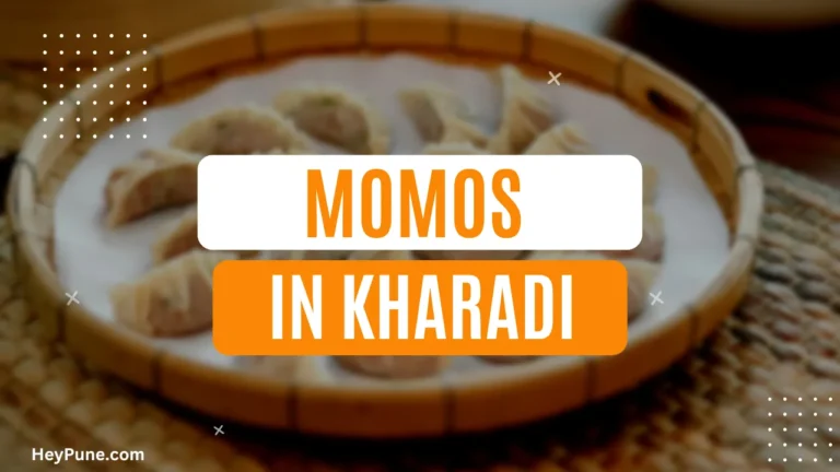10 Best Places in Kharadi to Have Delicious Momos 2023