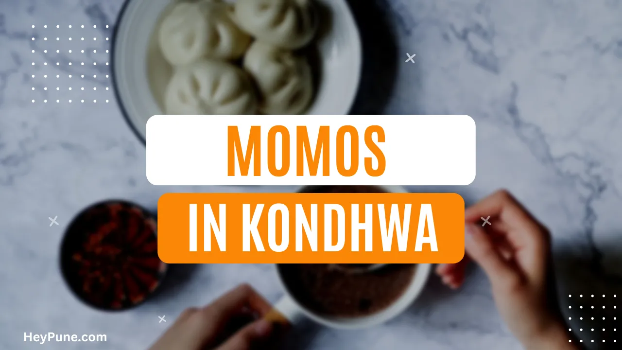 Best Momos Places in Kondhwa