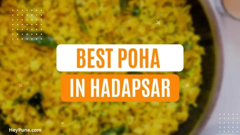 5 Best Places To Get Delicious Poha in Hadapsar 2023