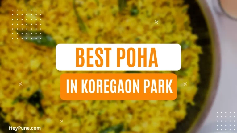 5 Best Places To Get Delicious Poha in Koregaon Park 2023