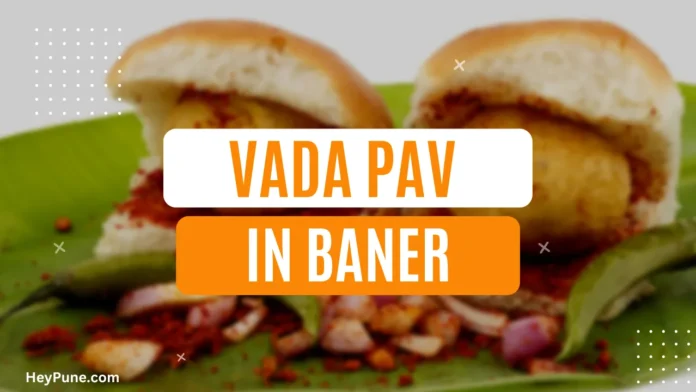 Best Vada Pav Places in Baner