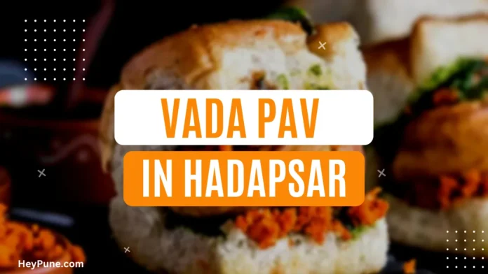 Best Vada Pav Places in Hadapsar
