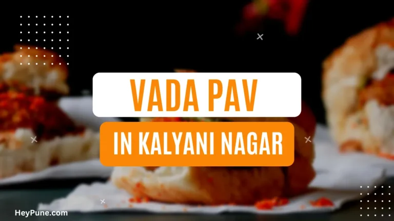 5 Most Delicious Vada Pav Places in Kalyani Nagar 2023