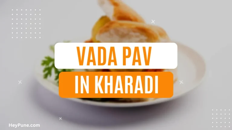 5 Most Delicious Vada Pav Places in Kharadi 2023