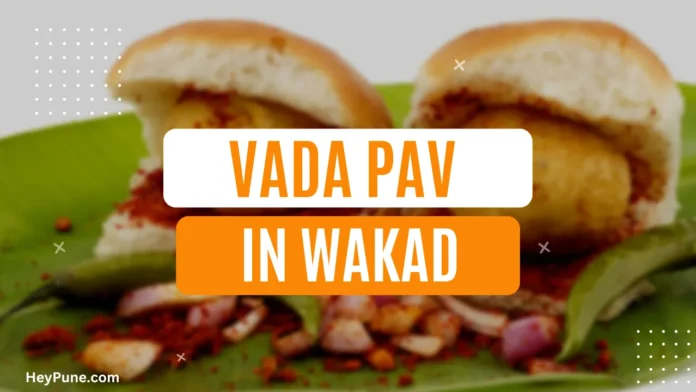 Best Vada Pav Places in Wakad