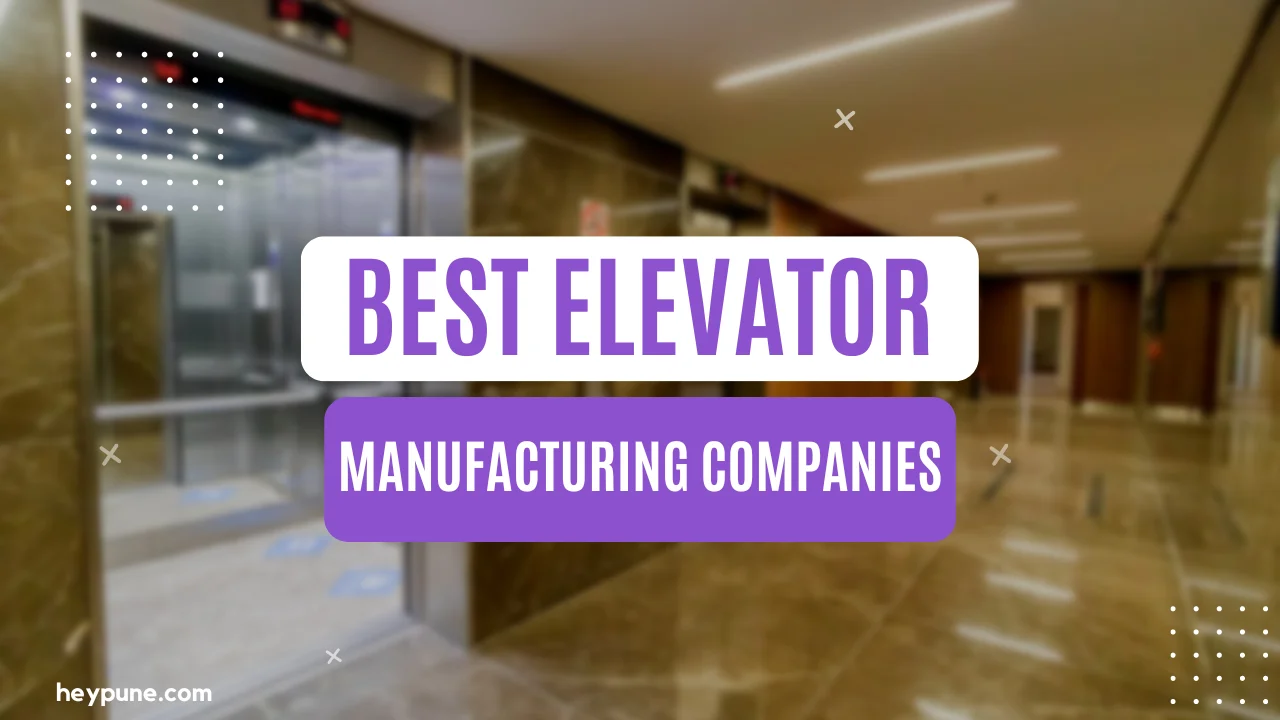 Best Elevator Manufacturing Companies in Pune