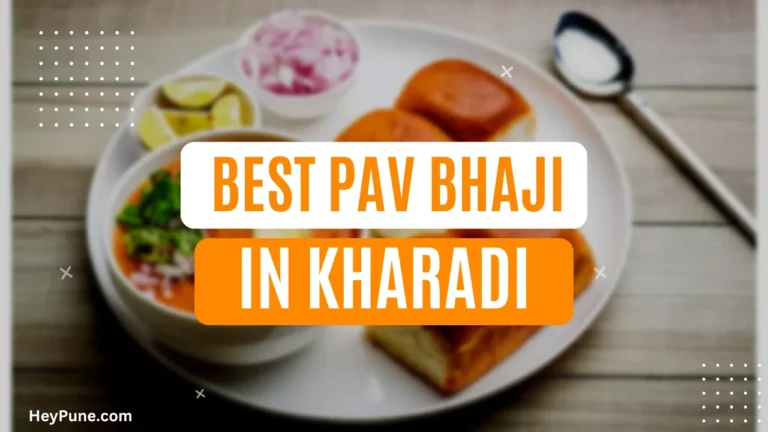 Best Pav Bhaji Places in Kharadi 2023