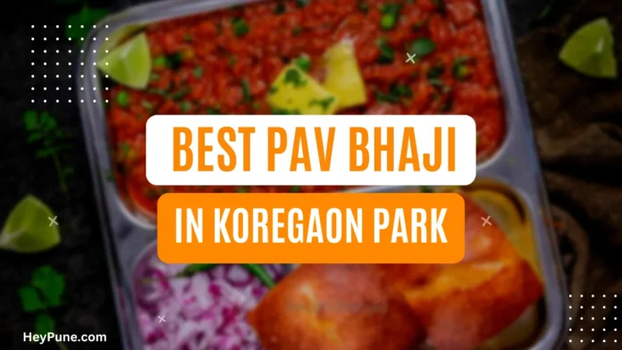 Best Pav Bhaji Places in Koregaon Park