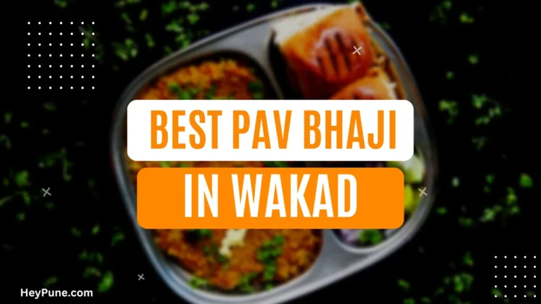 Best Pav Bhaji Places in Wakad 2023