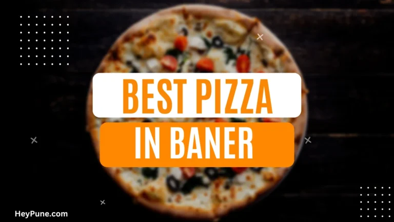 Discover the Best Pizza Places In Baner 2023