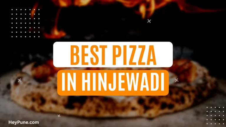 Discover the Best Pizza Places In Hinjewadi 2023