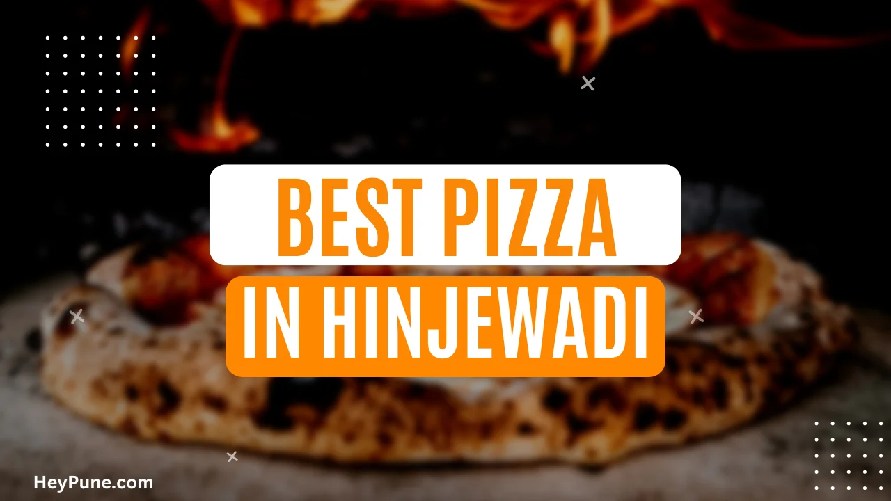 Best Pizza Places In Hinjewadi