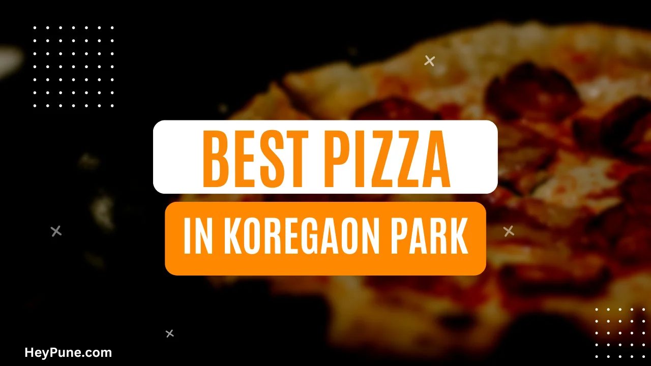 Best Pizza Places In Koregaon Park