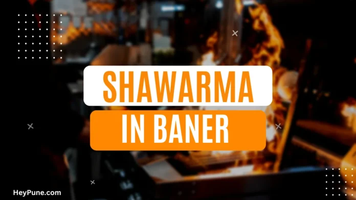 Best Shawarma Places in Baner