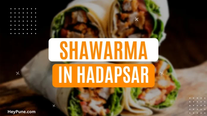 Best Shawarma Places in Hadapsar
