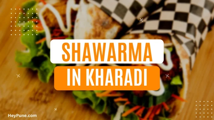 Best Shawarma Places in Kharadi