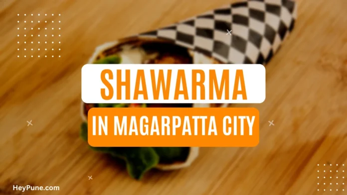 Best Shawarma Places in Magarpatta City