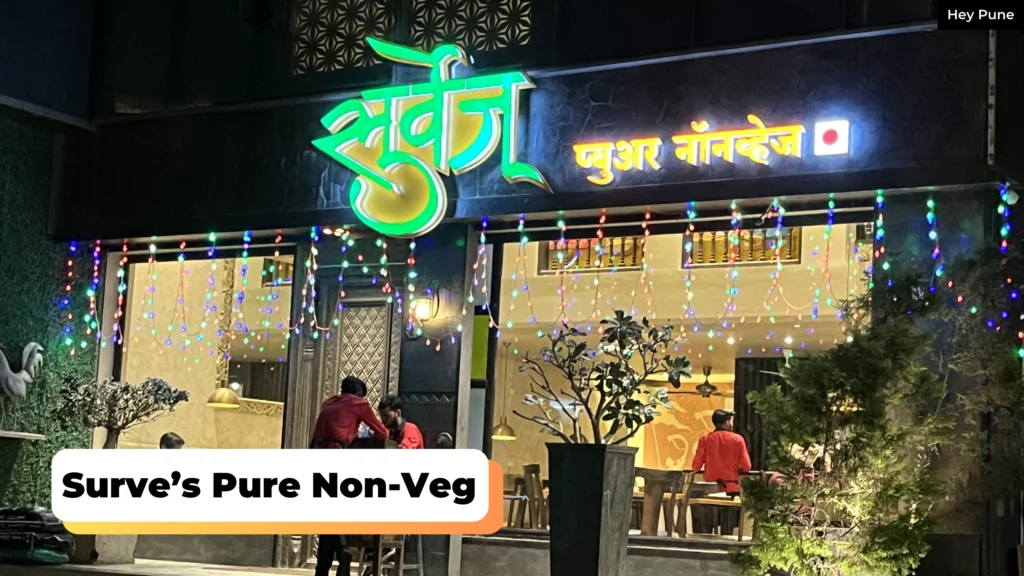 Surve’s Pure Non-Veg: Popular restaurant in Kharadi for non-vegetarian cuisine.