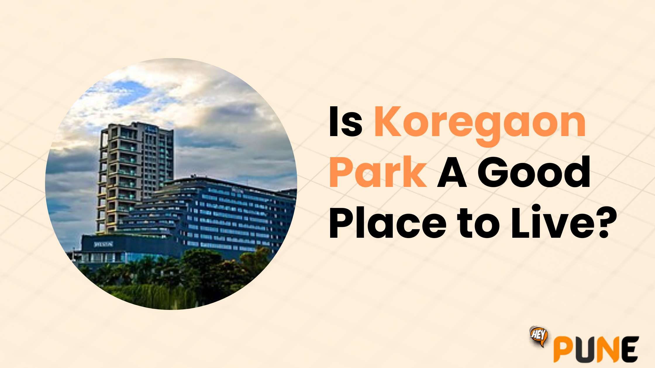 Is Koregaon Park A Good Place to Live